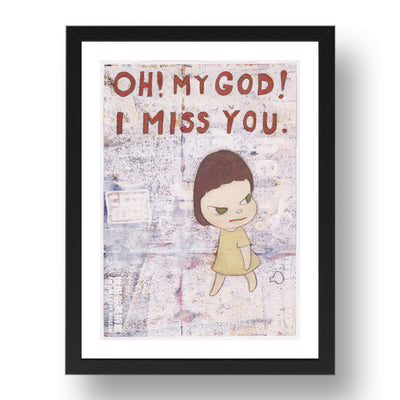 Yoshitomo Nara: OH! MY GOD! I MISS YOU., modernist artwork, A3 Size Reproduction Poster Print in 17x13" Black Frame