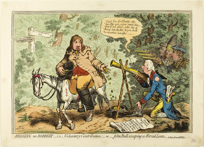 Begging no Robbery; i.e. Voluntary Contribution, or John Bull Escaping a Forced Loan: James Gillray (English, 1756-1815),16x12"(A3) Poster