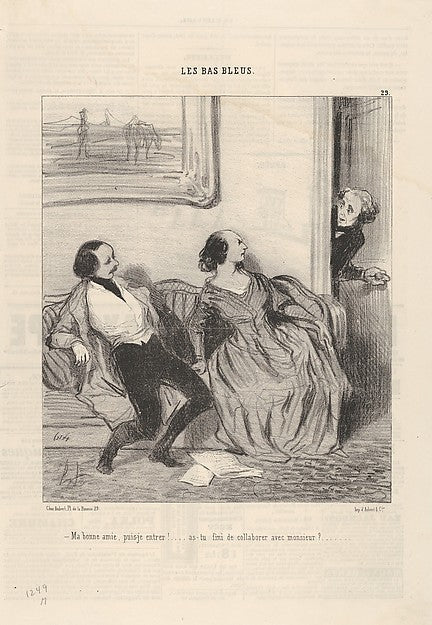 Honoré Daumier:"Ma bonne amie puis-je entrer!...as-tue fini de collaborer avec monsieur?..." plate 29 from the series Les Bas Bleus published in Le Charivari May 30, 1844, vintage artwork, 16x12"(A3) Poster Print