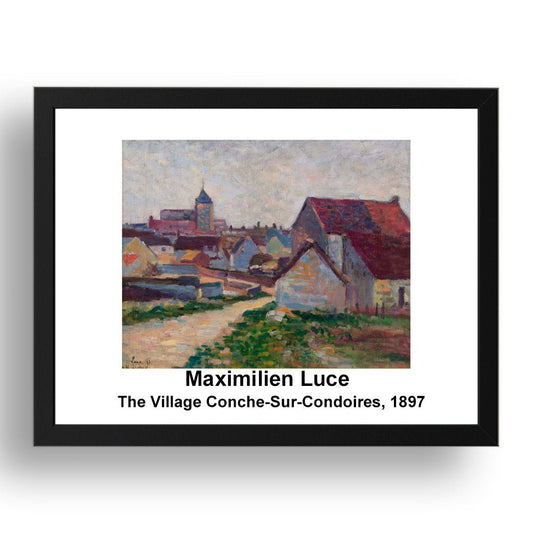 Maximilien Luce: The Village Conche Sur Condoires 1897, vintage impressionist artwork, 17x13"(A3) Frame