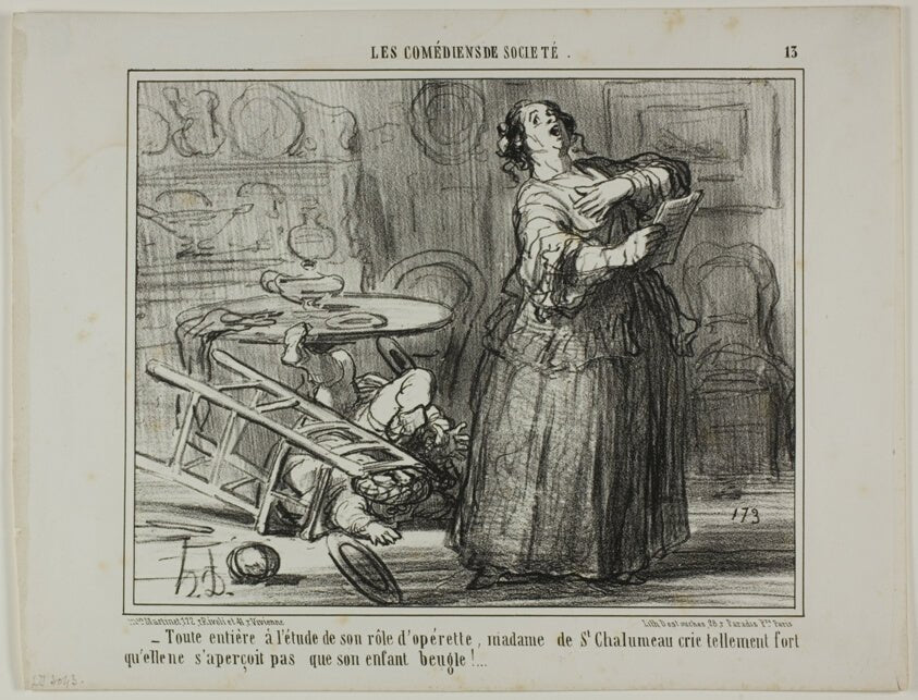 - Taken by  her operetta part, Madame de St. Chalumeau is shouting so loud that she does not notice the bellowing of her child, plate 13 from Les Comediens De Societe by  Honore Victorin Daumier, 23x16"( A2 size ) Poster Print