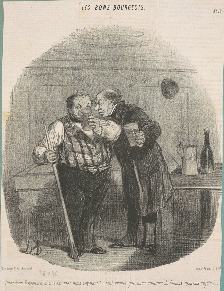 Dis donc, ravignard, si nos femmes nous voyaient! ... by Honoré Daumier (French, 1808 - 1879), 16X12"(A3)Poster Print